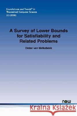 A Survey of Lower Bounds for Satisfiability and Related Problems Dieter Melkebee 9781601980847 Now Publishers,