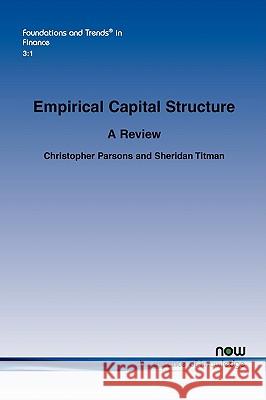 Empirical Capital Structure: A Review Parsons, Christopher 9781601982025