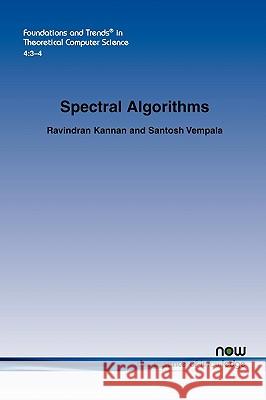 Spectral Algorithms Ravindran Kannan Santosh Vempala 9781601982742