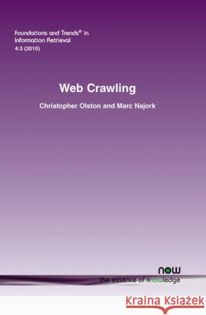 Web Crawling Christopher Olston Marc Najork 9781601983220 Now Publishers,