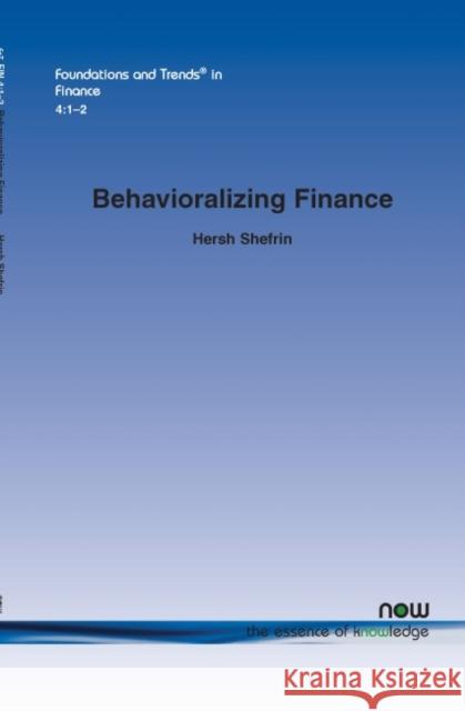 Behavioralizing Finance Hersh Shefrin 9781601983305