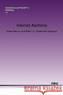 Internet Auctions Ernan Haruvy Peter T. L. Popkowsk 9781601983329 Now Publishers,