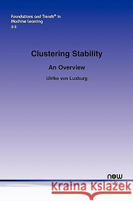 Clustering Stability: An Overview Von Luxor, Ulrike 9781601983442 Now Publishers,