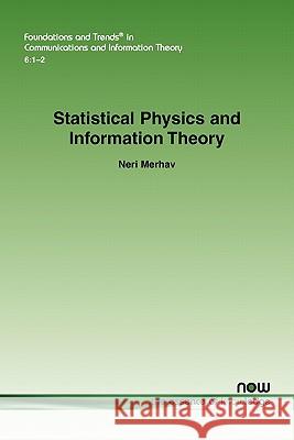 Statistical Physics and Information Theory Neri Merhav 9781601984067