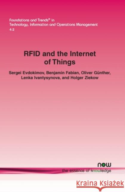 Rfid and the Internet of Things: Technology, Applications, and Security Challenges Evdokimov, Sergei 9781601984449 Now Publishers