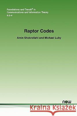 Raptor Codes Amin Shokrollahi Michael Luby 9781601984463 Now Publishers