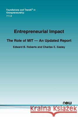 Entrepreneurial Impact: The Role of Mit Roberts, Edward B. 9781601984784 Now Publishers