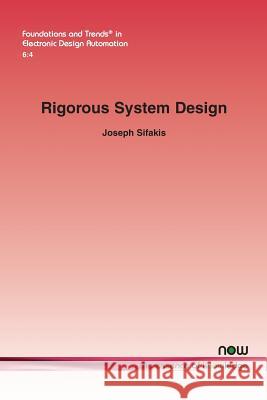 Rigorous System Design Joseph Sifakis   9781601986603 now publishers Inc