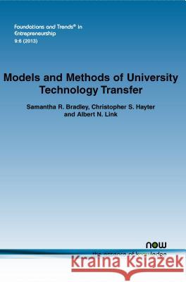 Models and Methods of University Technology Transfer Samantha R. Bradley Christopher S. Hayter Albert N. Link 9781601986689 now publishers Inc