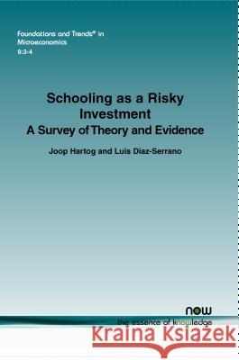 Schooling as a Risky Investment: A Survey of Theory and Evidence Hartog, Joop 9781601987709 Now Publishers