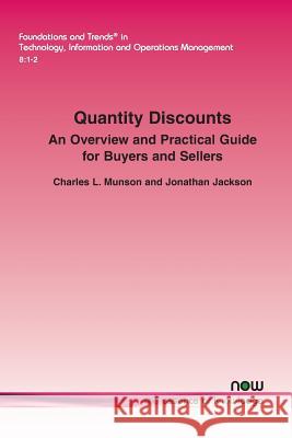 Quantity Discounts: An Overview and Practical Guide for Buyers and Sellers Charles Munson Jonathan Jackson 9781601988881 Now Publishers