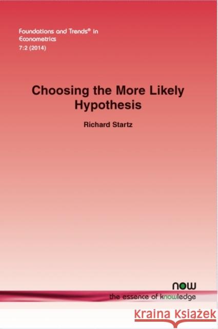 Choosing the More Likely Hypothesis Richard Startz 9781601988980