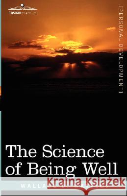 The Science of Being Well Wallace, D. Wattles 9781602060487 