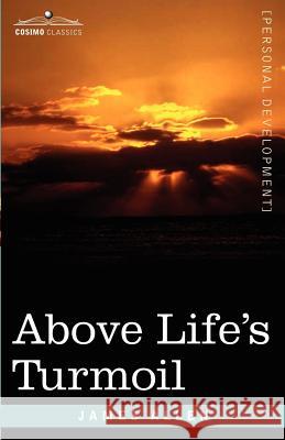 Above Life's Turmoil James Allen (La Trobe University Victoria) 9781602061637