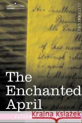 The Enchanted April Elizabeth Von Arnim 9781602061743