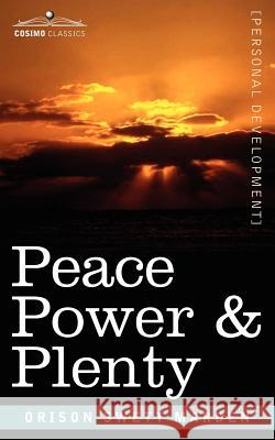 Peace Power & Plenty Orison Swett Marden 9781602061866
