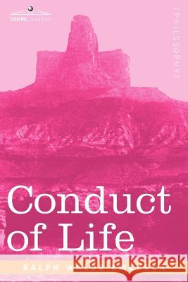 Conduct of Life Ralph Waldo Emerson 9781602061897 Cosimo Classics