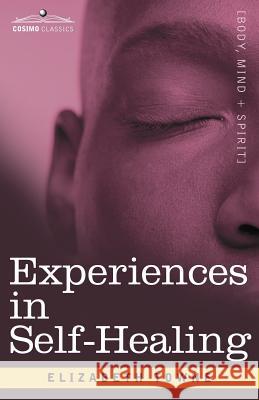 Experiences in Self-Healing Elizabeth Towne 9781602061903