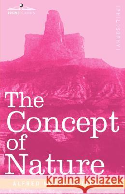 The Concept of Nature Alfred North Whitehead 9781602062139