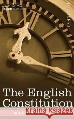The English Constitution Walter Bagehot 9781602062559