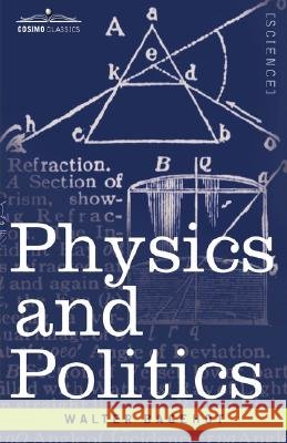 Physics and Politics Walter Bagehot 9781602062573