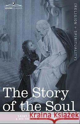 The Story of the Soul Saint Therese Of Lisieux 9781602063358