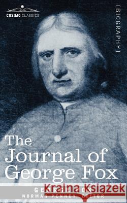 The Journal of George Fox George, Fox 9781602064324 BERTRAMS PRINT ON DEMAND