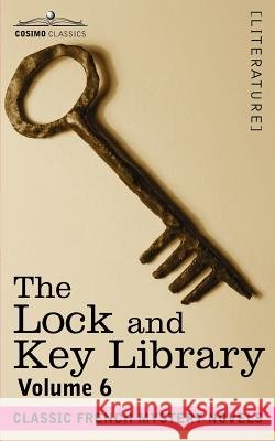 The Lock and Key Library: Classic French Mystery Novels Volume 6 Julian Hawthorne 9781602064638