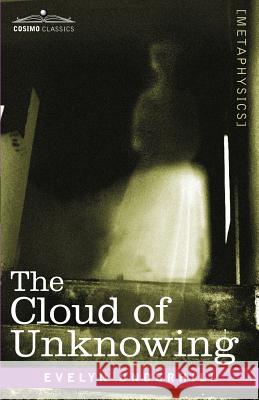 The Cloud of Unknowing HTTP //Evelynunderhill Org/ Evelyn Underhill 9781602064980