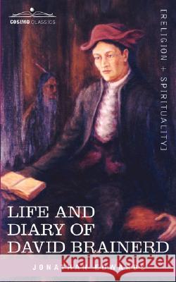 Life and Diary of David Brainerd Jonathan Edwards 9781602065468