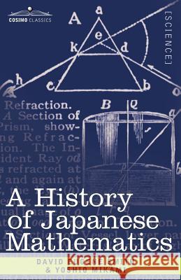A History of Japanese Mathematics David Eugene Smith 9781602066649