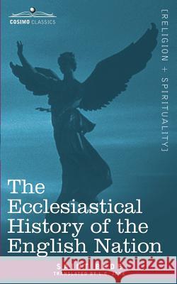 The Ecclesiastical History of the English Nation St. Bede 9781602068322