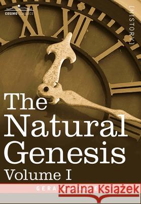 The Natural Genesis, Volume I Gerald Massey 9781602068490 COSIMO INC