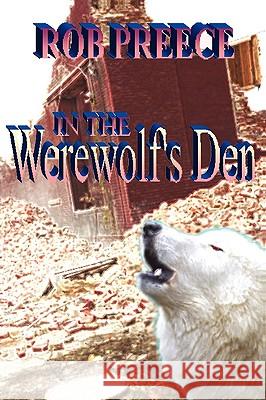 In The Werewolf's Den Preece, Rob 9781602150584