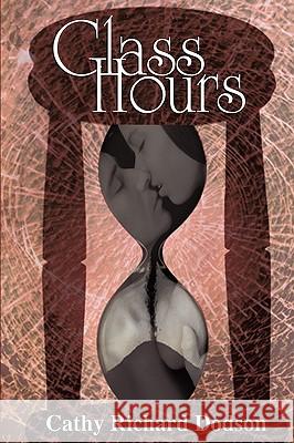 Glass Hours Cathy Richard Dodson 9781602150768