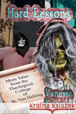 Hard Lessons: More Tales from the Theological College of St. Van Helsing Vanessa Knipe 9781602151130 Booksforabuck.com