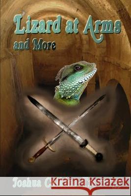 Lizard at Arms: Tamalarian Tales Joshua Calkins-Treworgy 9781602151185