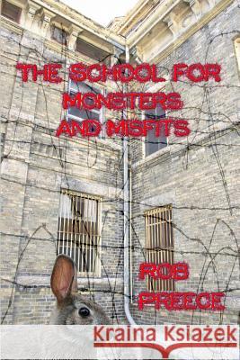 The School for Monsters and Misfits Rob Preece 9781602152779