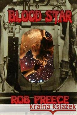 Blood Star: A Space Vampire Novel Rob Preece 9781602153233
