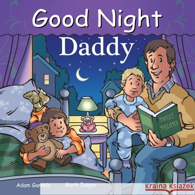 Good Night Daddy Adam Gamble Mark Jasper Cooper Kelly 9781602192294