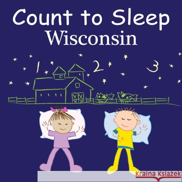 Count to Sleep: Wisconsin Adam Gamble Mark Jasper Joe Veno 9781602193284 Good Night Books