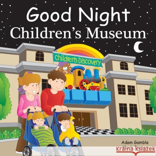 Good Night Children's Museum Adam Gamble Mark Jasper Arthur Lin 9781602195783 Our World of Books