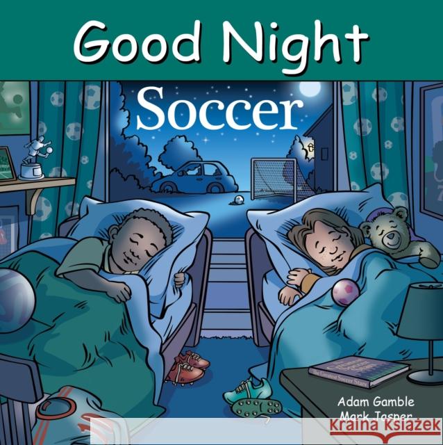 Good Night Soccer Adam Gamble Mark Jasper Harvey Stevenson 9781602196674