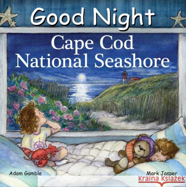 Good Night Cape Cod National Seashore Adam Gamble Mark Jasper Katherine Blackmore 9781602197930 Good Night Books