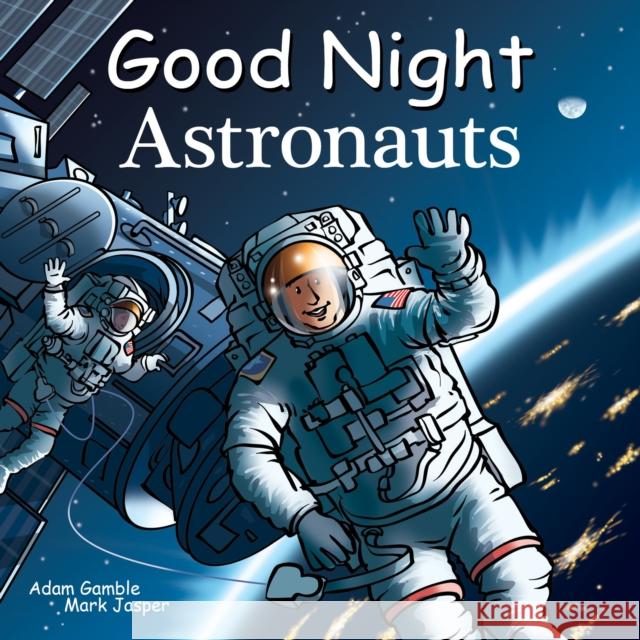 Good Night Astronauts Adam Gamble Mark Jasper Cooper Kelley 9781602198401