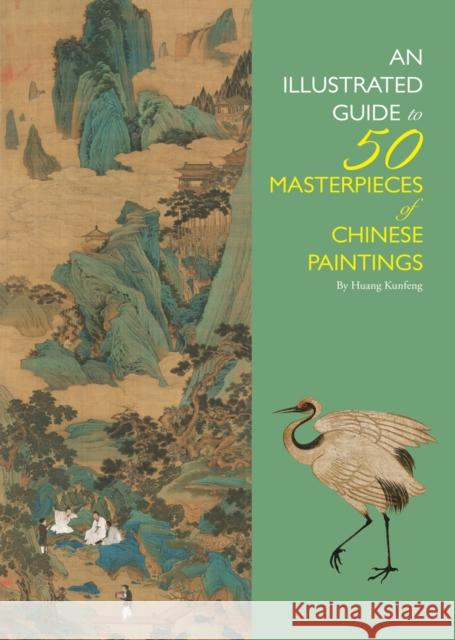 An Illustrated Guide to 50 Masterpieces of Chinese Paintings Huang Kunfeng 9781602201613 Reader's Digest Association
