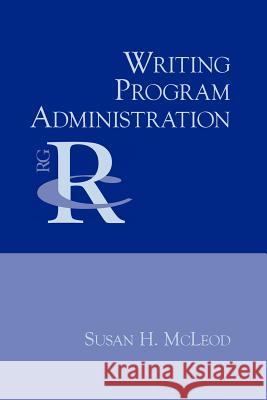 Writing Program Administration Susan H. McLeod 9781602350076