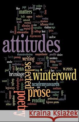 Attitudes: Selected Prose and Poetry Winterowd, W. Ross 9781602351509 Parlor Press