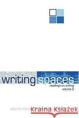 Writing Spaces: Readings on Writing Volume 2 Lowe, Charles 9781602351967 Parlor Press