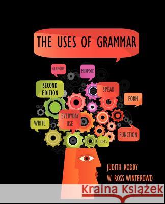The Uses of Grammar Judith Rodby W. Ross Winterowd 9781602352506 Parlor Press